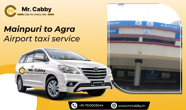 Book Mainpuri to Agra Airport Taxi Service,  Mainpuri to Agra Airport (AGR) Taxi Fare @ 10 INR/Km - Mr. Cabby