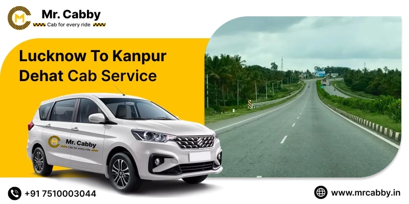 Lucknow to Kanpur dehat Cab Service, Lucknow to Kanpur dehat Taxi Booking, Lucknow to Kanpur dehat Cab Fare @ Rs. 10/Km  
