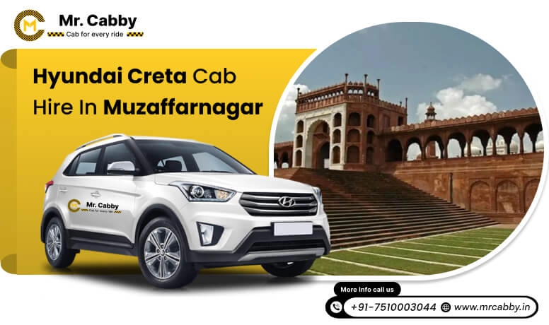 Hire Hyundai Creta Cab on Rent in Muzaffarnagar, Hyundai Creta Taxi Hire in Muzaffarnagar within your budget - Mr. Cabby