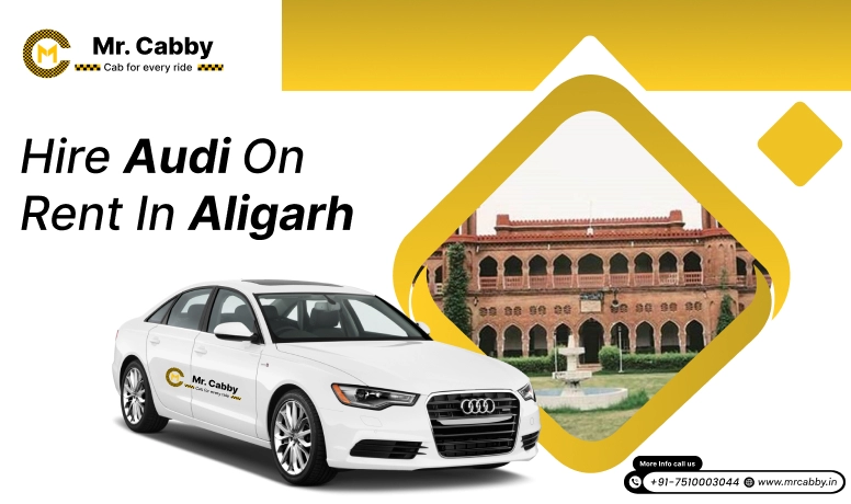 Audi on Rent in Aligarh, Audi Car Rental in Aligarh, Audi A4, A6 Car Rental in Aligarh - Mr. Cabby