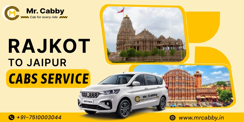 Rajkot to Jaipur Cabs | Rajkot to Jaipur One Way or Round Trip Taxi Booking from Mr. Cabby - Fare Starts at Rs. 11/km
