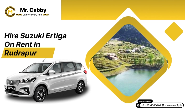 Hire Suzuki Ertiga on rent in Rudrapur, Suzuki Ertiga car rental Rudrapur - Mr. Cabby 