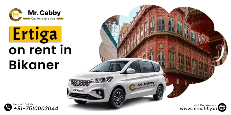Ertiga on rent in Bikaner, Ertiga Cab Booking in Bikaner, Ertiga Car Rental in Bikaner - Mr. Cabby