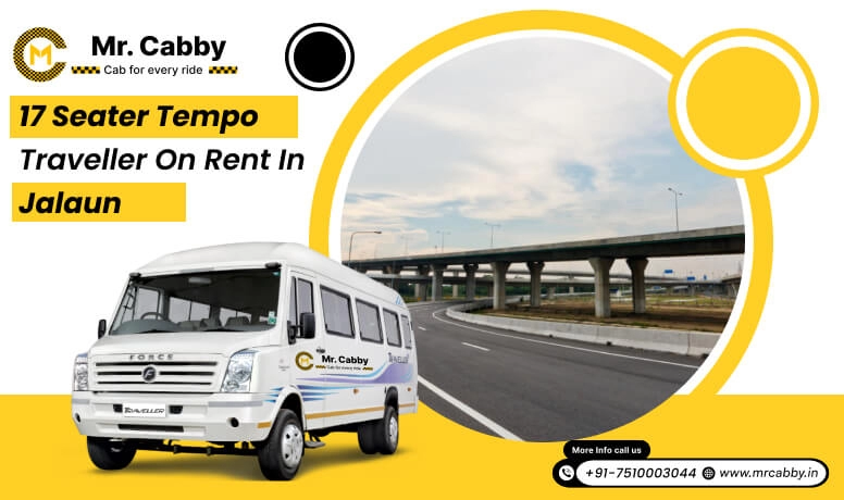 17 Seater Tempo Traveller on Rent in Jalaun, 17 Seater Tempo Traveller in Jalaun and Get 10% Off - Mr. Cabby