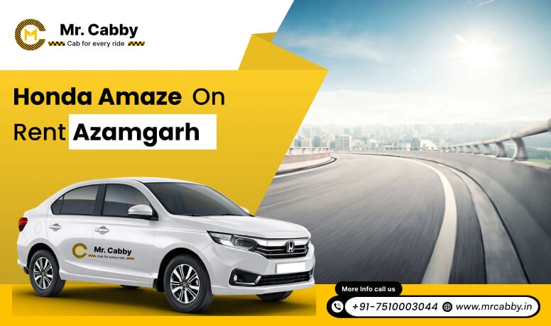 Mr. Cabby's best taxi service for reliable Honda City/Amaze rentals in Azamgarh