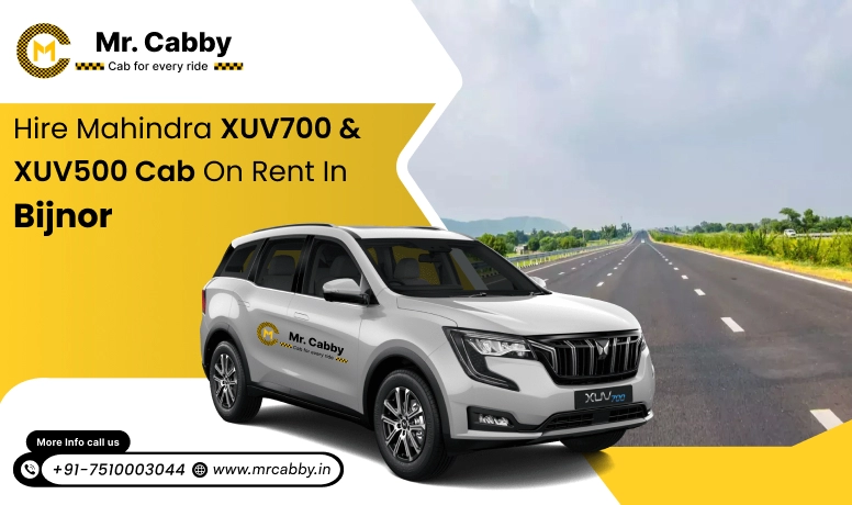 Mahindra XUV 700 and 500 cab hire in Bijnor : Comfort and Luxury Style - Mr. Cabby