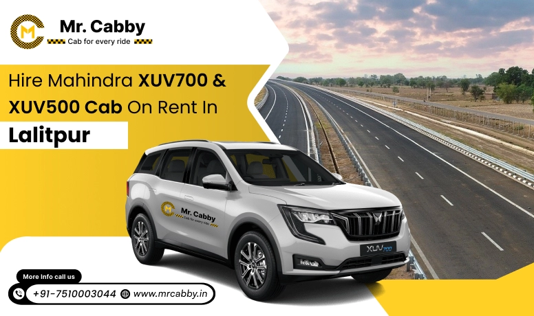 Mahindra XUV 700 and 500 Cab Hire in Lalitpur: Comfort and Luxury Style - Mr. Cabby