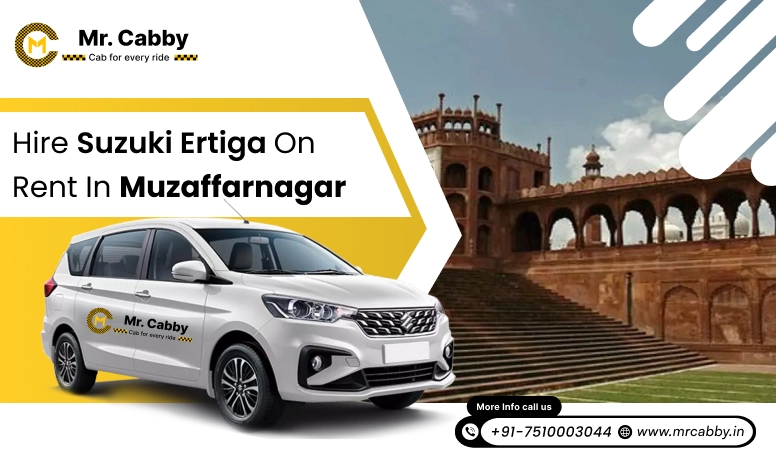 Maruti Suzuki Ertiga Taxi Hire in Muzaffarnagar @ Rs.11 /km, 7 seater Ertiga cab on rent in Muzaffarnagar - Mr. Cabby
