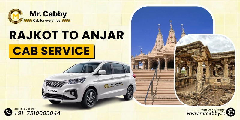 Rajkot to Anjar Cabs |  Rajkot to Anjar One Way or Round Trip Taxi Booking from Mr. Cabby - Fare Starts at Rs.11/km