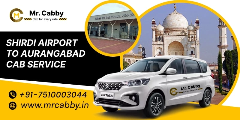 Shirdi Airport to Aurangabad Cab Service | Shirdi Airport to Aurangabad One Way or Round Trip Taxi Booking from Mr. Cabby - Fare Starts at Rs. 12/km