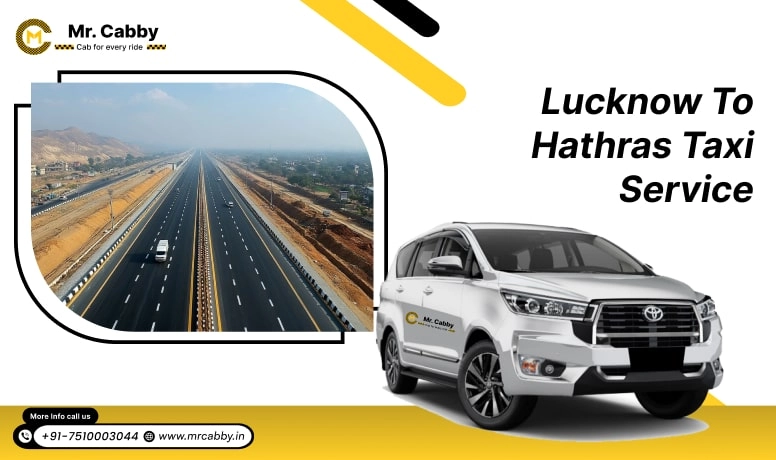 Lucknow To Hathras Cabs with Up To 10% Off | Lucknow To Hathras One Way or Round Trip Taxi Booking from Mr. Cabby