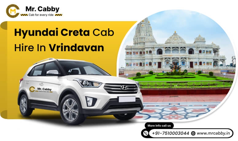 Hire Hyundai Creta cab on rent in Vrindavan, Hyundai Creta Taxi Hire in Vrindavan within your budget - Mr. Cabby