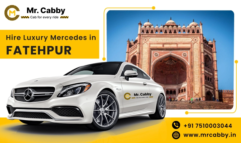 Hire Luxury Mercedes In Fatehpur For Weddings, Pre Wedding, Film Shooting, Events  - Book Now With Our Taxi Partners In Fatehpur