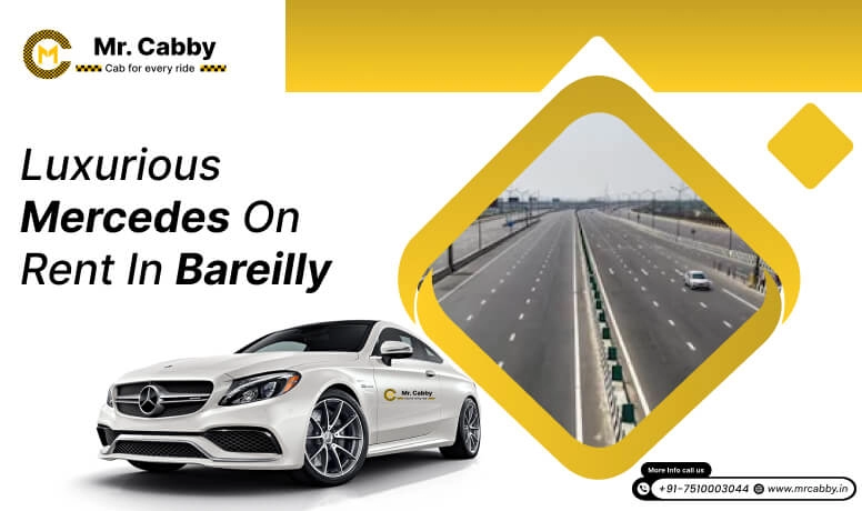 Mercedes Car Rental in Bareilly, Mercedes on Rent in Bareilly - Mr. Cabby