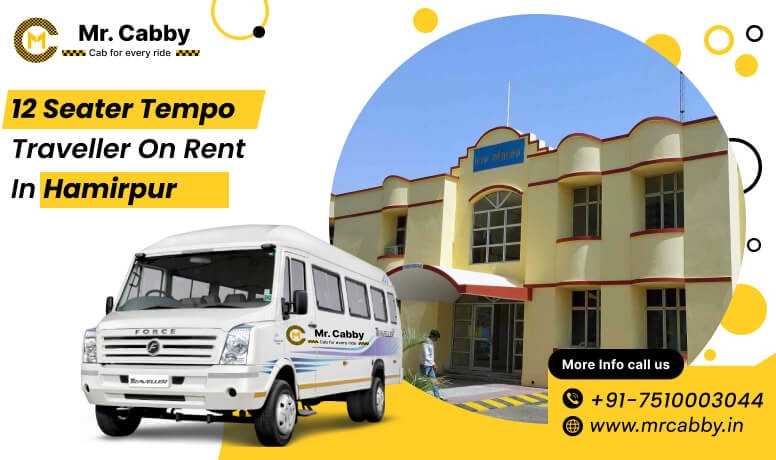 Book 12 seater Force Tempo Traveller hire in Hamirpur at 10% off with Mr. Cabby for Group Travel
