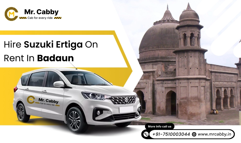 Maruti Suzuki Ertiga Taxi Hire in Badaun@ Rs.11 /km, 7 seater Ertiga cab on rent in Badaun - Mr. Cabby