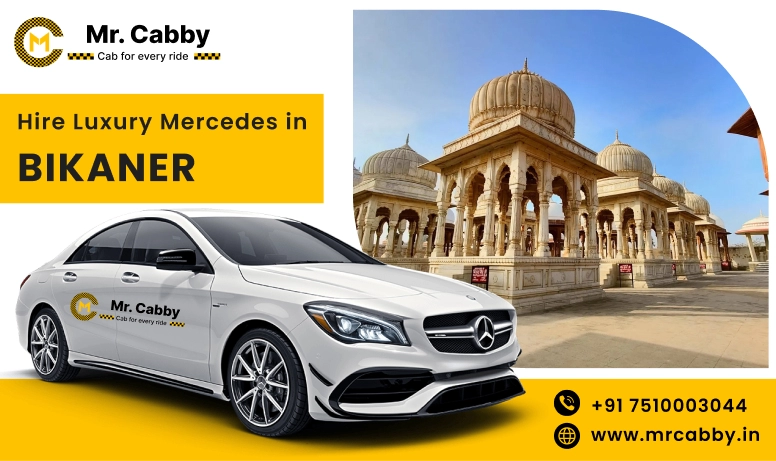 Hire Luxury Mercedes in Bikaner for Weddings, Pre Weddings Film Shooting, Events  - Book Now with Our Taxi Partners in Bikaner