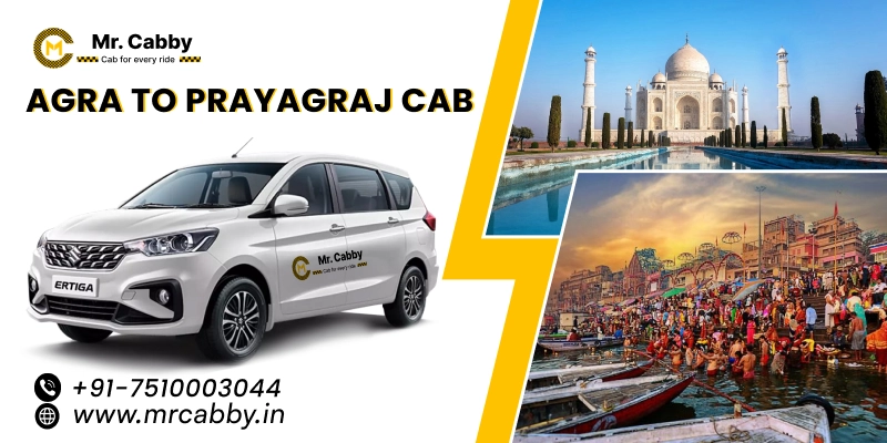 Agra To Prayagraj Cabs with Up To 10% Off | Agra To Prayagraj One Way or Round Trip Taxi Booking from Mr. Cabby