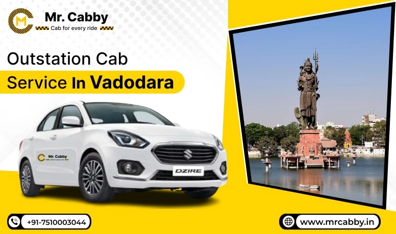 Outstation Cab Service in Vadodara, Hire Outstation Taxi Service in Vadodara, Outstation Cab Booking in Vadodara - Mr. Cabby