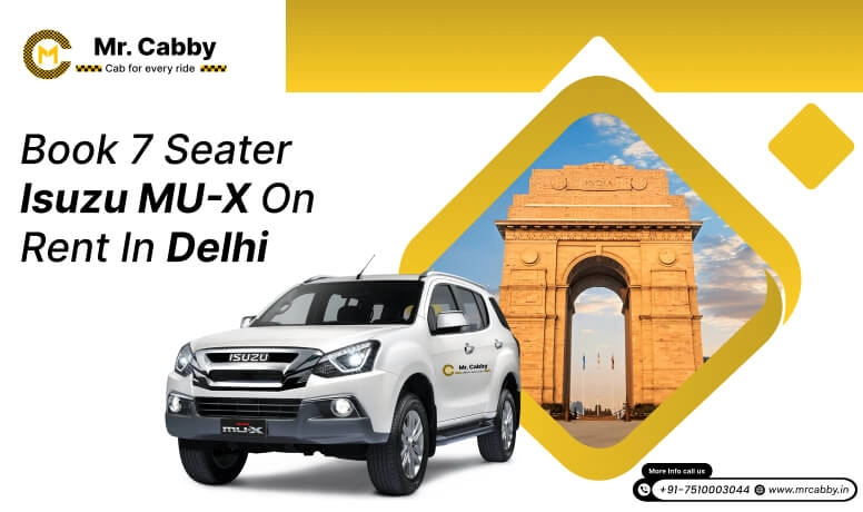 Book 7 seater Isuzu MU-X on rent in Delhi with Mr. Cabby
