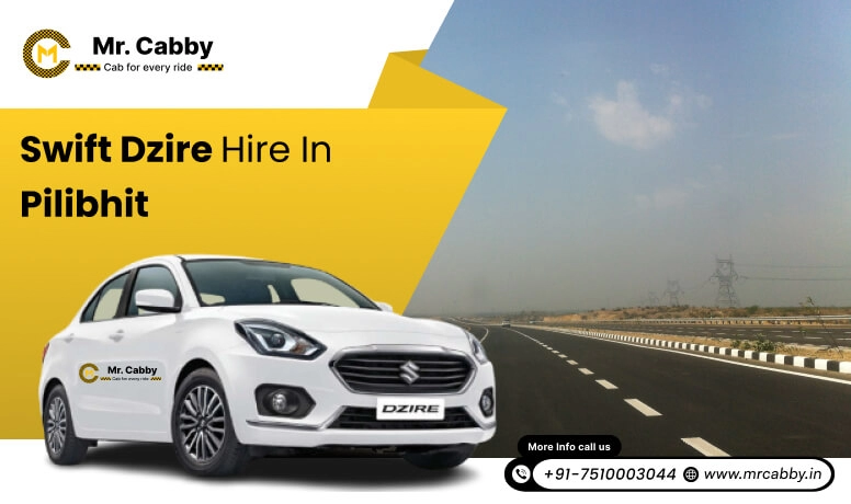 Swift Dzire on Rent in Pilibhit for Outstation, Swift Dzire Hire in Pilibhit: Experience Smooth Trip - Mr. Cabby