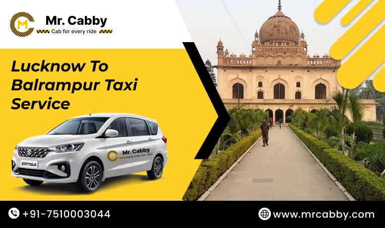 Lucknow To Balrampur Cabs with Up To 10% Off | Lucknow To Balrampur One Way or Round Trip Taxi Booking from Mr. Cabby