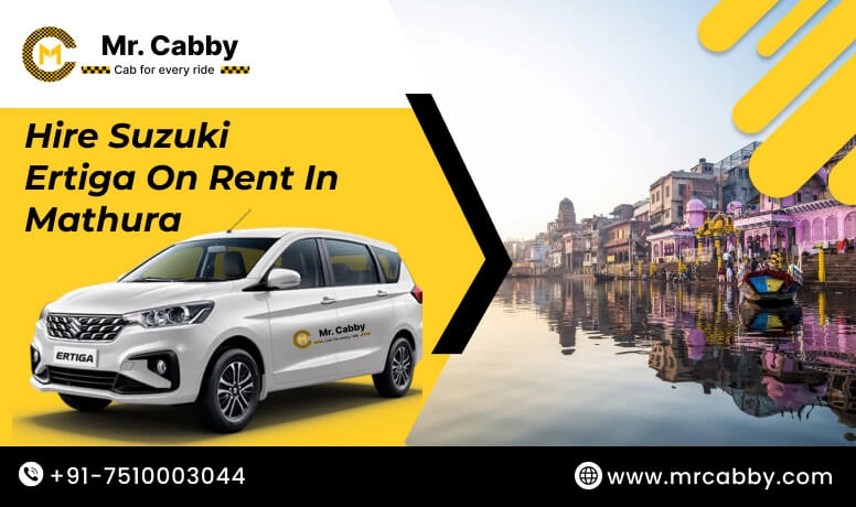 Hire Ertiga on Rent in Mathura ,Suzuki Ertiga Car Rental in Mathura ,Ertiga on Rent With Driver in Mathura- Mr. Cabby
