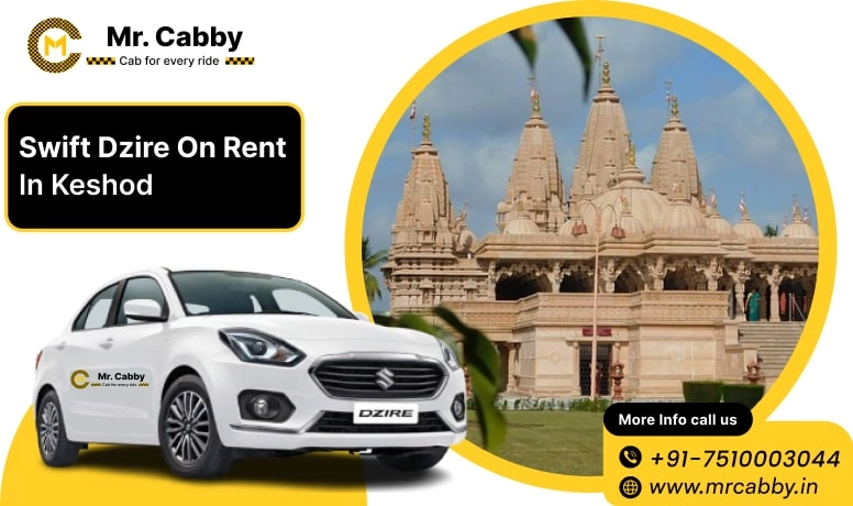 Swift Dzire on Rent in Keshod, Swift Dzire Cab Hire in Keshod, Swift Dzire Taxi Rate Per Km in Keshod - Mr. Cabby
