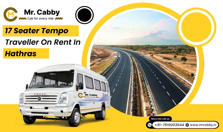 17 Seater Tempo Traveller on Rent | Book 17 Seater Tempo Traveller in Hathras and Get 10% Off | Mr. Cabby