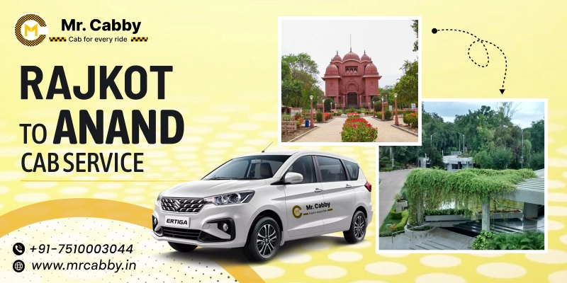 Rajkot to Anand Cabs |  Rajkot to Anand One Way or Round Trip Taxi Booking from Mr. Cabby - Fare Starts at Rs.11/km