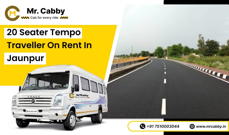 20, 25, 26 seater Tempo Traveller hire in Jaunpur and Save 10% - Mr. Cabby