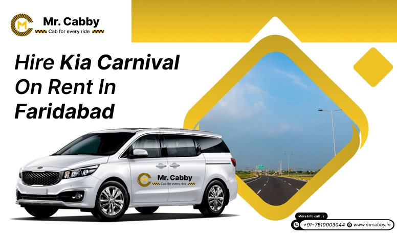  Hire Kia Carnival on rent in Faridabad at affordable rate - Mr. Cabby