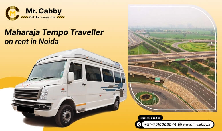 Maharaja On Rent in Noida, 9,12,14,16,20 Seater Maharaja Tempo Traveller On Rent in Noida- Mr. Cabby