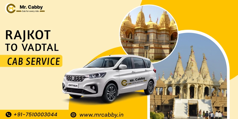 Rajkot to Vadtal Cabs |  Rajkot to Vadtal One Way or Round Trip Taxi Booking from Mr. Cabby - Fare Starts at Rs. 11/km