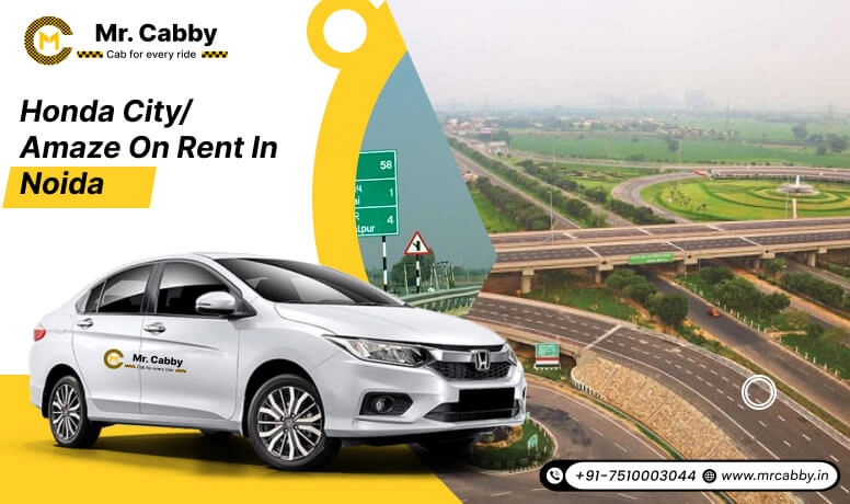 Honda Amaze on Rent in Noida, Honda City on Rent in Noida- Mr. Cabby
