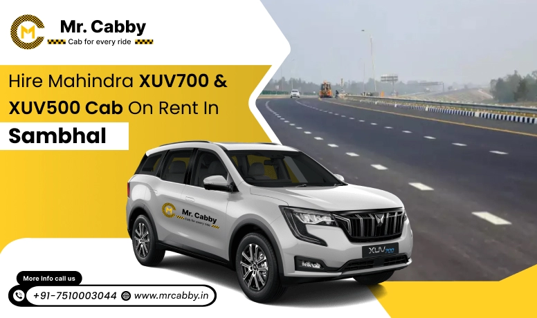 Mahindra XUV 700 and 500 Cab Hire in Sambhal: Comfort and Luxury Style - Mr. Cabby