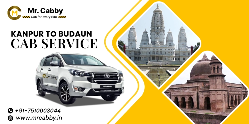 Kanpur to Budaun Cab Service, Kanpur to Budaun Taxi Service, Kanpur to Budaun Cab Booking - Save UP TO 20% Off - Mr. Cabby