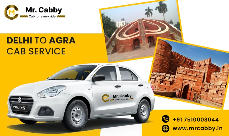 Delhi to Agra Cab Service,  One Way Taxi from Delhi to Agra  - Mr. Cabby