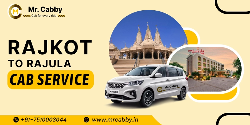 Rajkot to Rajula Cabs | Rajkot to Rajula One Way or Round Trip Taxi Booking from Mr. Cabby - Fare Starts at Rs. 11/km