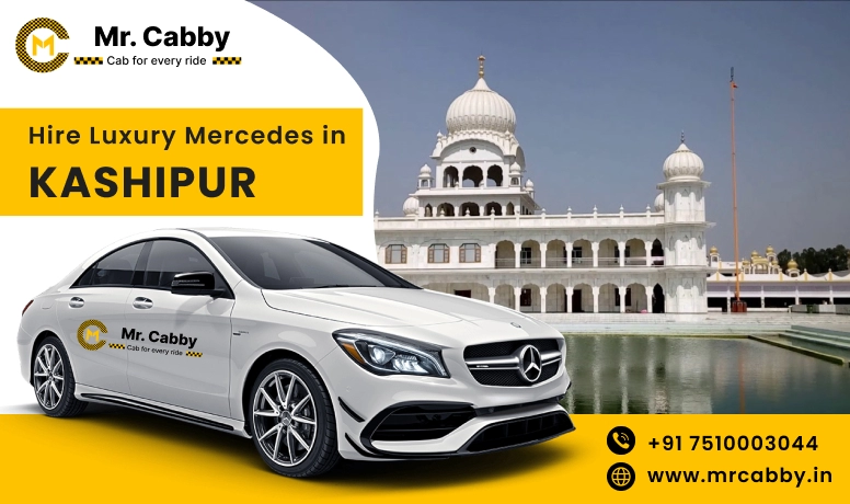Hire Luxury Mercedes In Kashipur For Weddings, Film Shooting, Events  - Book Now 