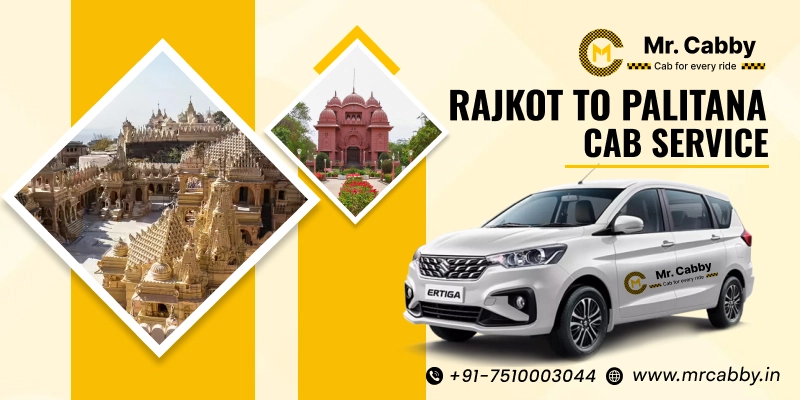 Rajkot to Palitana Cabs |  Rajkot to Palitana One Way or Round Trip Taxi Booking from Mr. Cabby - Fare Starts at Rs.11/km