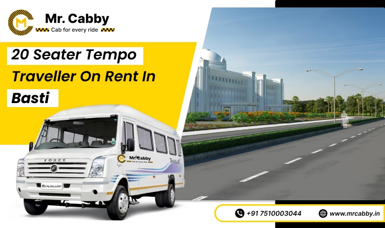 20, 25, 26 Seater Tempo Traveller in on Rent Basti for Outstation and Get 10% Off - Mr. Cabby