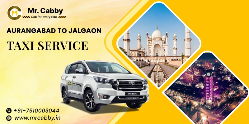 Aurangabad to Jalgaon Taxi | Aurangabad to Jalgaon One Way or Round Trip Cab Booking from Mr. Cabby - Fare Starts at Rs. 12/km