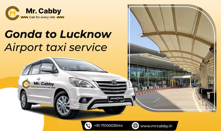 Gonda to Lucknow Airport Cab Service, Gonda to Lucknow Airport Taxi Fare @ 10 INR/Km - Mr. Cabby