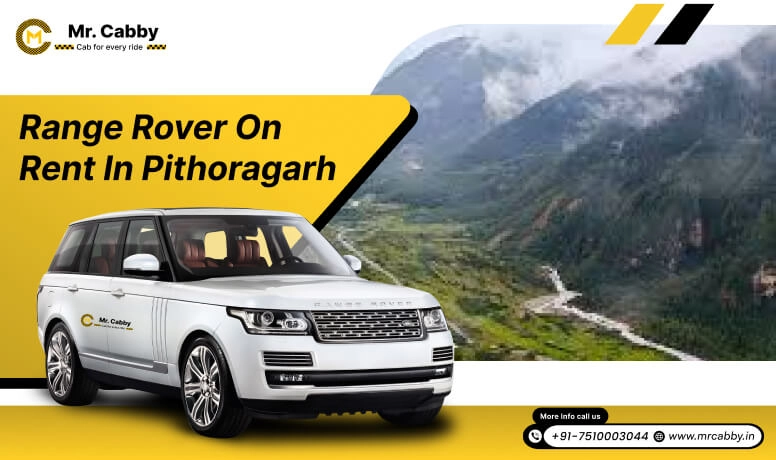 Range Rover on Rent in Pithoragarh, Range Rover Car Hire in Pithoragarh for Wedding - Mr. Cabby