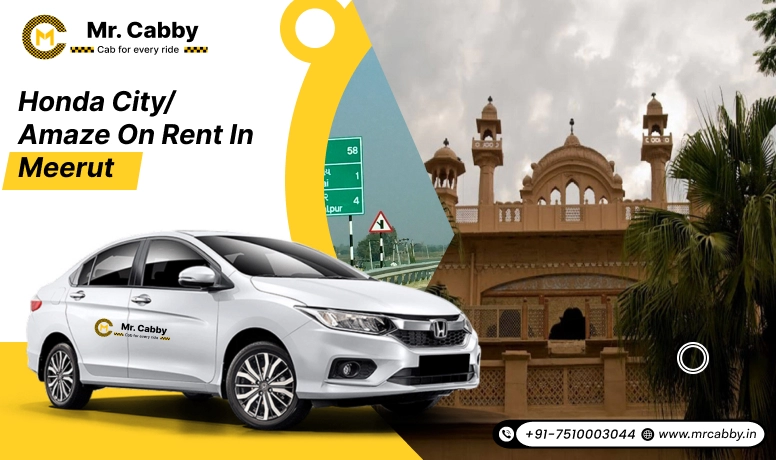 Honda Amaze on Rent in Meerut, Honda City on Rent in Meerut- Mr. Cabby