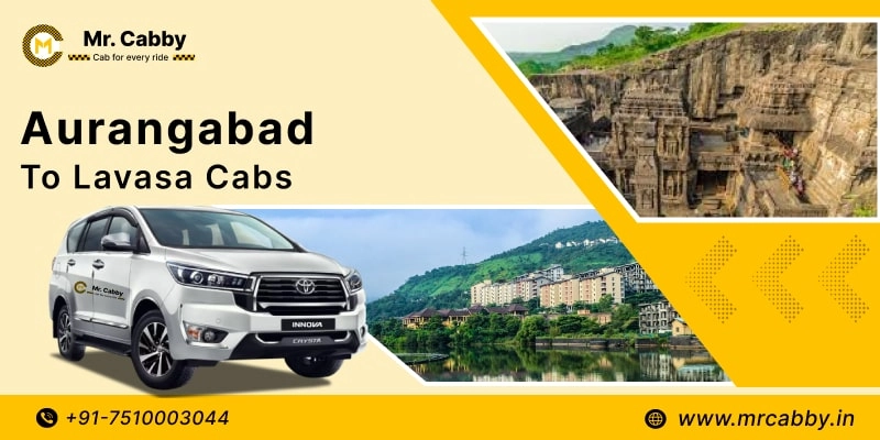 Aurangabad to Lavasa Cabs | Aurangabad to Lavasa One Way or Round Trip Taxi Booking from Mr. Cabby - Fare Starts at Rs. 12/km