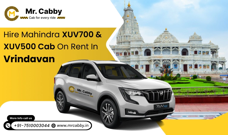 Mahindra XUV 700 and 500 cab hire in Vrindavan for Luxury Travel - Mr. Cabby