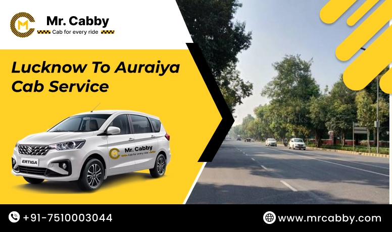  Lucknow To Auraiya Cabs with Up To 10% Off | Lucknow To Auraiya One Way or Round Trip Taxi Booking from Mr. Cabby