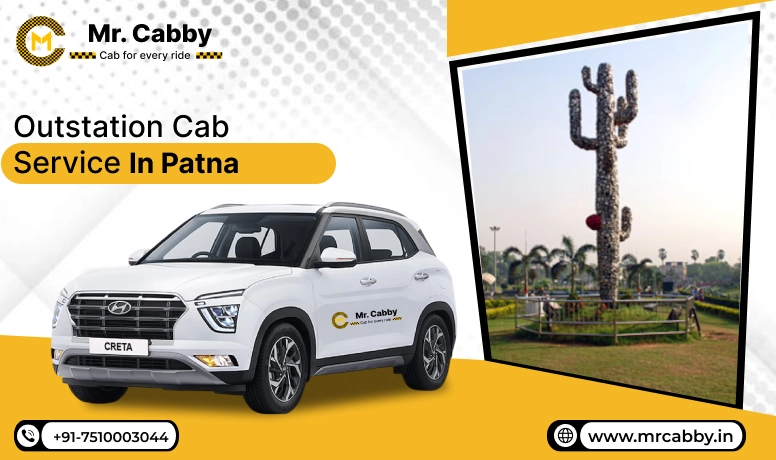 Outstation Cab Service in Patna, Patna Outstation Taxi Service, Outstation Cab Booking in Patna - Mr. Cabby